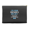 I'm Your Mother's Day Gift Dad Says You're Welcome Baby Boy Accessory Pouches