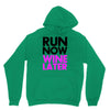 run now wine later Unisex Hoodie