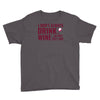 i don't always drink wine Youth Tee