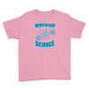 science worship funny geek atheist anti religion Youth Tee