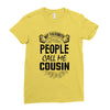 My Favorite People Call Me Cousin Ladies Fitted T-Shirt