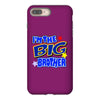 i'm the big brother iPhone 8 Plus