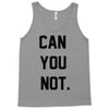 can you not Tank Top