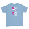 can yuo not tho Youth Tee