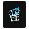 WTF! WİTH THE FAMILY Mousepad