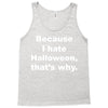 hate halloween Tank Top