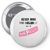 never mind the bulldogs Pin-back button