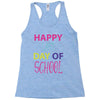 happy laft day of school Racerback Tank