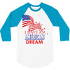 I Have an American Dream 3/4 Sleeve Shirt