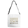 coffee then motorcycles Adjustable Strap Totes