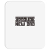 proud new dad Mousepad