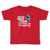 never trust an atom, they make up everything Toddler T-shirt