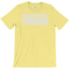 real men make twins T-Shirt