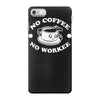 no coffee no workee iPhone 7 Case