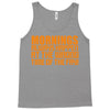 morning always happen at the wrong time of the day! Tank Top