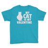 my cat is my valentine Youth Tee