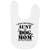 i have two titles aunt and dogmom an i rock them both Baby Bibs