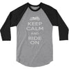 keep calm and ride on 3/4 Sleeve Shirt