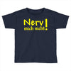 nerv mich nicht! Toddler T-shirt