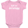 call me ja'crispy Baby Onesie