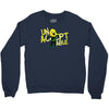 unacceptable! Crewneck Sweatshirt