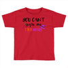 you can't scare me i'm a mother Toddler T-shirt