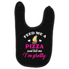 feed me a pizza and tell me i'm pretty Baby Bibs