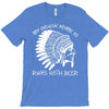 my indian name is runs with beer T-Shirt