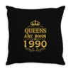 queens are born in 1990 Throw Pillow