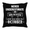 never underestimate an old man who was born in october Throw Pillow