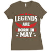Legends Are Born In May Ladies Fitted T-Shirt