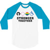 Stronger Together 3/4 Sleeve Shirt