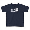 no this is a football Toddler T-shirt