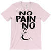 no pain T-Shirt