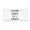 everyone should be feminist License Plate