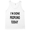 done peopling today girls Tank Top
