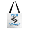 Pops is my Name Fishing Is My Game Tote Bags