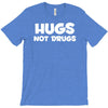 hugs not drugs funny printed T-Shirt