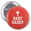 baby daddy funny new Pin-back button