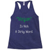 not a dirty word Racerback Tank