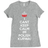 i can't keep calm i'm polish kurwa poland Ladies Fitted T-Shirt