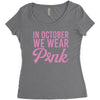 in october we wear pink Women's Triblend Scoop T-shirt