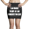 i am unable to quit as i am currently too legit Mini Skirts