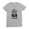 All i Need is Love A Camera Ladies Fitted T-Shirt
