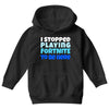 i stopped playing fortnite to be here Youth Hoodie