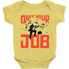 quit your job! Baby Onesie