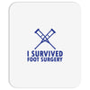 I Survived Foot Surgery Mousepad