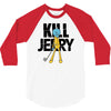 kill jerry 3/4 Sleeve Shirt