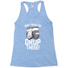 don't make me Racerback Tank