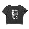 you aint getting nun Crop Top